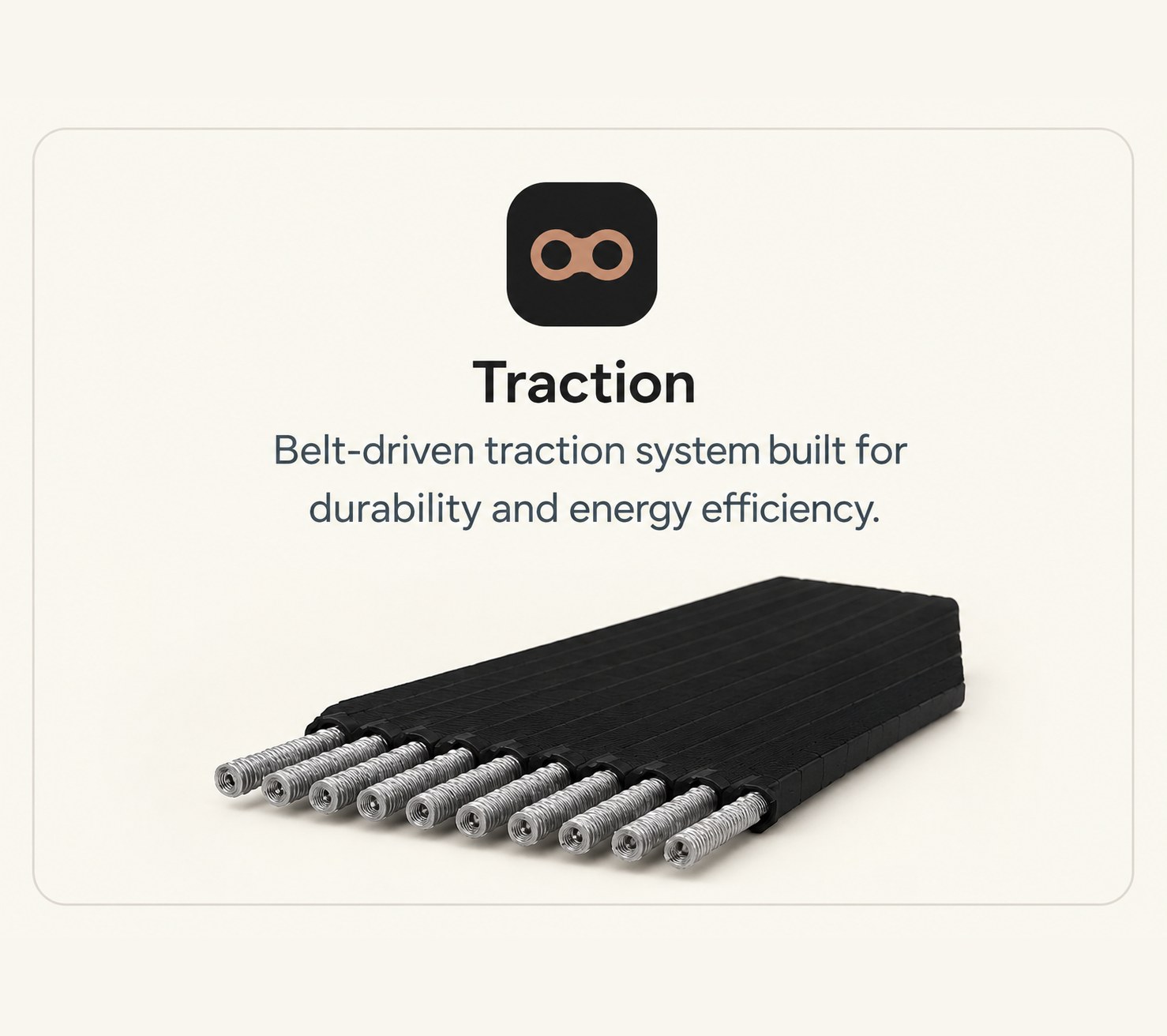 Traction — belt-driven traction system built for durability and energy efficiency
